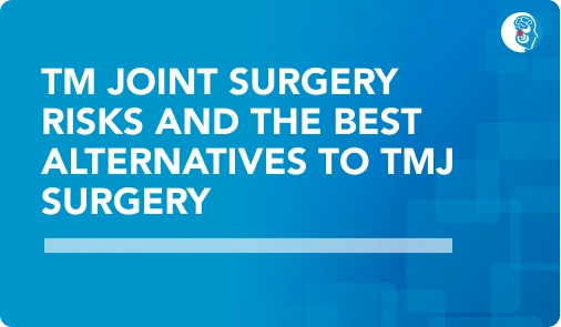 Alternatives to TMJ Surgery