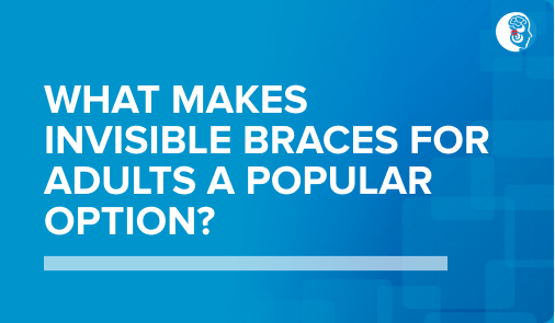 Invisible braces for adults