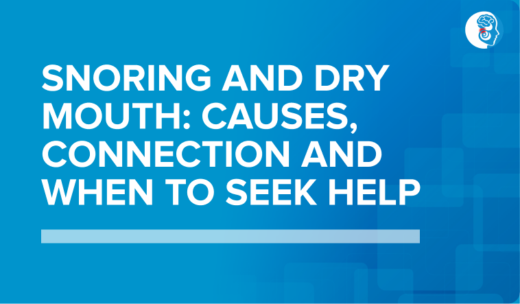 Snoring and dry mouth causes and connection